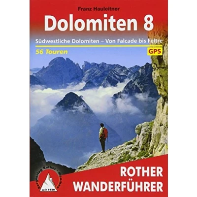 Abbildung von Dolomiten 8: Südwestliche Von Falcade bis Feltre. 56 Touren. Mit GPS Tracks (Rother Wanderführer)