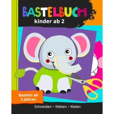 Abbildung von Bastelbuch ab 2 Jahren: Ausschneiden Kleben und Basteln Schneiden Lernen für Kinder