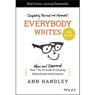 Abbildung von Everybody Writes: Your New and Improved Go to Guide Creating Ridiculously Good Content