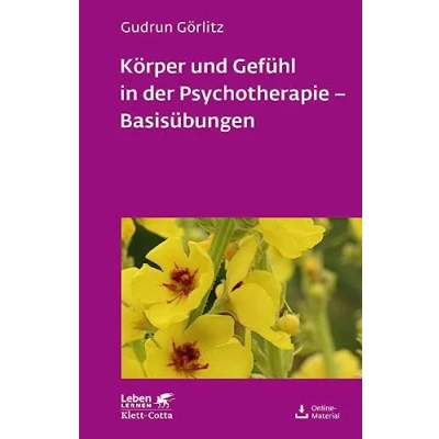 Abbildung von Körper und Gefühl in der Psychotherapie Basisübungen (Leben Lernen, Bd. 120)