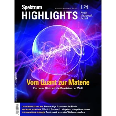 Abbildung von Spektrum Highlights 1/2024 Vom Quant zur Materie: Neue Sicht auf die Bausteine der Welt (Spektrum Highlights: Unsere besten Themenhefte im Nachdruck)