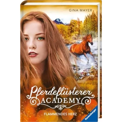 Abbildung von Pferdeflüsterer Academy, Band 7: Flammendes Herz (Pferdebuch ab 10 Jahre von Bestseller Autorin Gina Mayer) (Pferdeflüsterer 7)