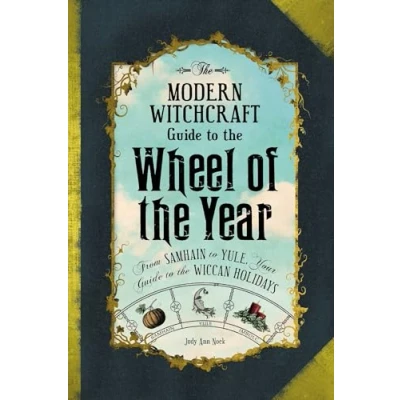 Abbildung von the Modern Witchcraft Guide to Wheel of Year: From Samhain Yule, Your Wiccan Holidays (Modern Magic, Spells, Rituals)
