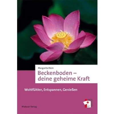 Abbildung von Beckenboden deine geheime Kraft. Wohlfühlen, Entspannen, Genießen (Erste Hilfen)