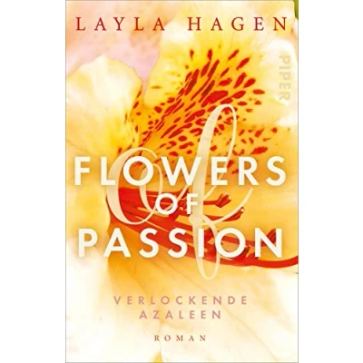 Abbildung von Flowers of Passion Verlockende Azaleen (Flowers 6): Roman Hot Romance heißes Verlangen und große Gefühle