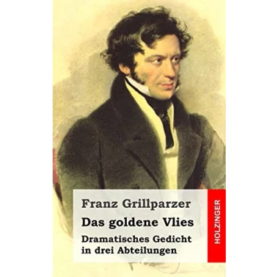 Abbildung von Das goldene Vlies: Dramatisches Gedicht in drei Abteilungen