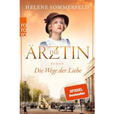 Abbildung von Die Ärztin: Wege der Liebe: Historischer Roman