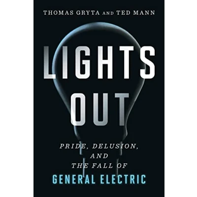 Abbildung von Lights Out: Pride, Delusion, and the Fall of General Electric
