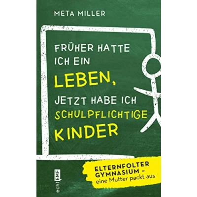 Abbildung von Früher hatte ich ein Leben, jetzt habe schulpflichtige Kinder: Elternfolter Gymnasium eine Mutter packt aus