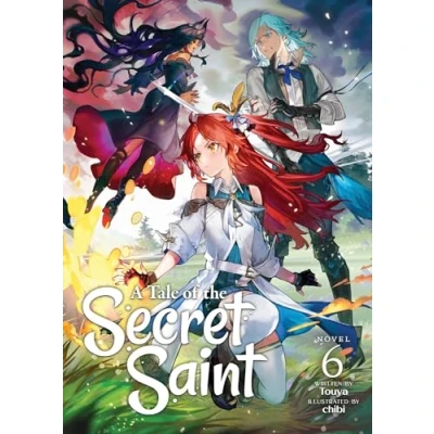 Abbildung von A Tale of the Secret Saint (Light Novel) Vol. 6