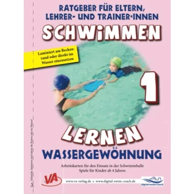 Abbildung von Schwimmen lernen 1: Wassergewöhnung: Material für Schulschwimmen in Grundschulen (Ratgeber Eltern, Lehrer und Trainer*innen)