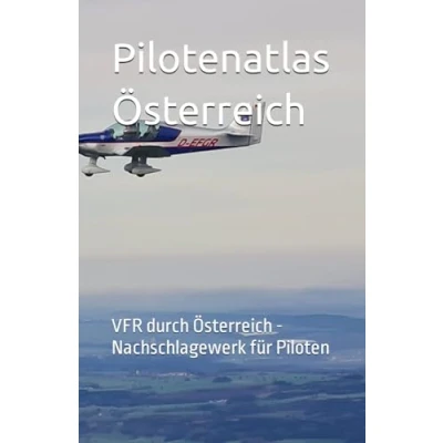 Abbildung von Pilotenatlas Österreich: VFR durch Österreich Nachschlagewerk für Piloten
