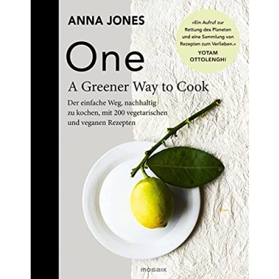 Abbildung von ONE A Greener Way to Cook: Der einfache Weg, nachhaltig zu kochen, mit 200 vegetarischen und veganen Rezepten