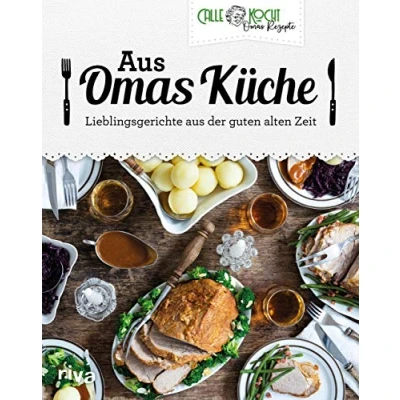 Abbildung von aus Omas Küche: Lieblingsgerichte der guten alten Zeit Klassiker deutschen Küche zu Hause nachkochen: Schweinebraten, Gulasch, Reibekuchen