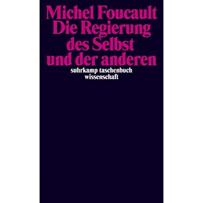 Abbildung von Die Regierung des Selbst und der anderen: anderen I. Vorlesungen am Collège de France 1982/83 (suhrkamp taschenbuch wissenschaft)