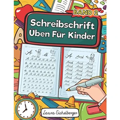Abbildung von Schreibschrift Üben Für Kinder Band 2: Schreiben Lernen. Ideal Schüler Als Selbstlernheft Zur Entwicklung Ihrer Handschrift Und Schulausgangsschrift Die Grundschule