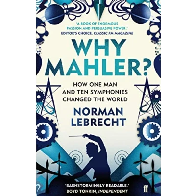 Abbildung von Why Mahler?: How One Man and Ten Symphonies Changed the World