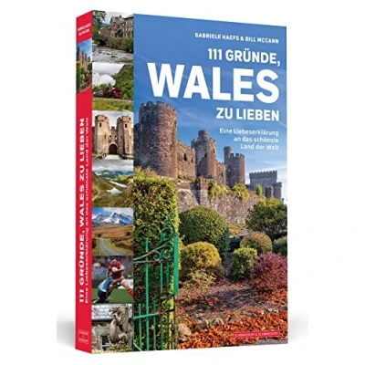 Abbildung von 111 Gründe, Wales zu lieben: Eine Liebeserklärung an das schönste Land der Welt