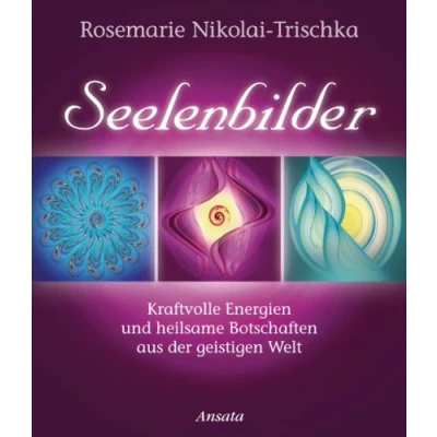 Abbildung von Seelenbilder: Kraftvolle Energien und heilsame Botschaften aus der geistigen Welt