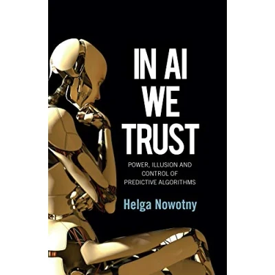 Abbildung von In AI We Trust: Power, Illusion and Control of Predictive Algorithms