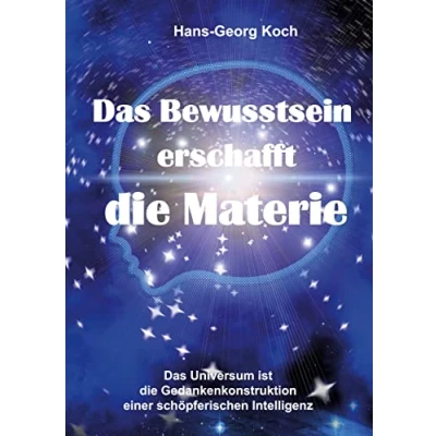 Abbildung von das Bewusstsein erschafft die Materie: Universum ist Gedankenkonstrukt einer schöpferischen Intelligenz