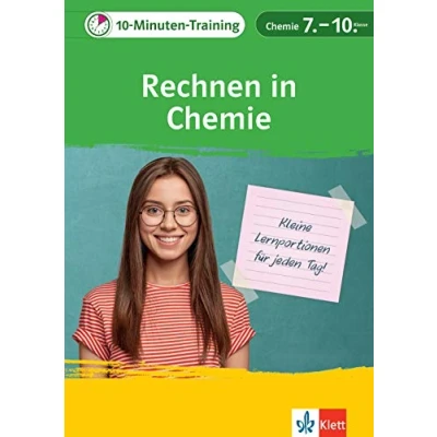 Abbildung von Klett 10 Minuten Training Rechnen in Chemie 7. 10. Klasse: Kleine Lernportionen für jeden Tag