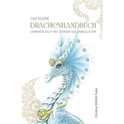 Abbildung von Das kleine Drachenhandbuch: Verbinde dich mit deinem Seelenbegleiter