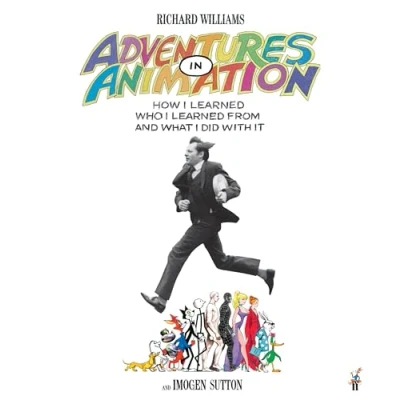 Abbildung von Adventures in Animation: How I Learned Who From and What Did with It