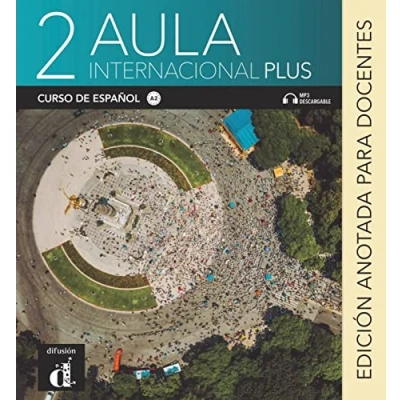 Abbildung von Aula internacional Plus 2 A2: Internationale Ausgabe. Edición anotada para docentes