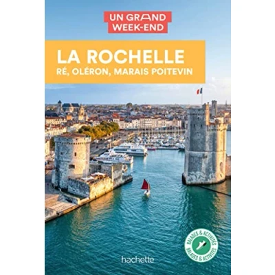 Abbildung von La Rochelle, Ré, Oléron Guide Un Grand Week end: et alentours