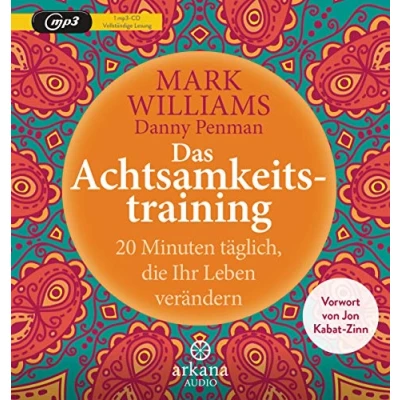 Abbildung von Das Achtsamkeitstraining: 20 Minuten täglich, die Ihr Leben verändern Vorwort von Jon Kabat Zinn