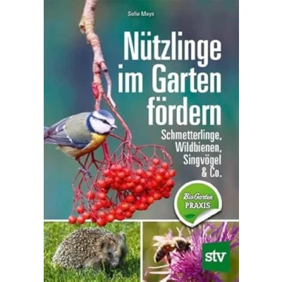 Abbildung von Nützlinge im Garten fördern: Schmetterlinge, Wildbienen, Singvögel &amp; Co.