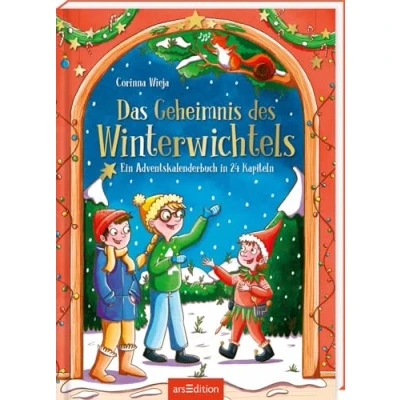 Abbildung von Das Geheimnis des Winterwichtels: Ein Adventskalenderbuch in 24 Kapiteln zauberhaftes Wichtelabenteuer für Kinder ab 6 Jahren zum Vorlesen und Selberlesen