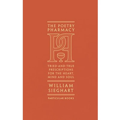 Abbildung von the Poetry Pharmacy: Tried and True Prescriptions for Heart, Mind Soul