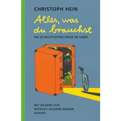 Abbildung von Alles, was du brauchst: Die 20 wichtigsten Dinge im Leben