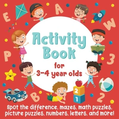 Abbildung von Activity Book for 3 4 Year Olds: Spot The Difference, Mazes, Math Puzzles, Picture Numbers, Letters, and More!: (Gift Idea Girls Boys)