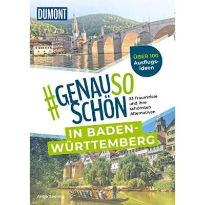 Abbildung von DuMont #genausoschön in Baden Württemberg: 33 Traumziele und ihre schönsten Alternativen