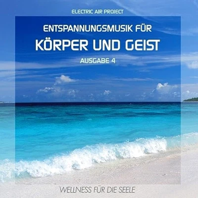 Abbildung von Entspannungsmusik für Körper und Geist 4 (für Meditation, Tiefenentspannung Wellness die Seele)
