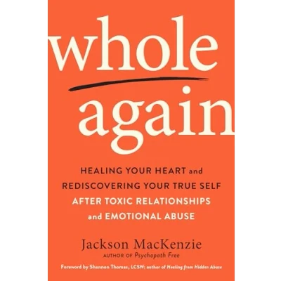 Abbildung von Whole Again: Healing Your Heart and Rediscovering True Self After Toxic Relationships Emotional Abuse