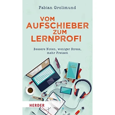 Abbildung von Vom Aufschieber zum Lernprofi: Bessere Noten, weniger Stress, mehr Freizeit
