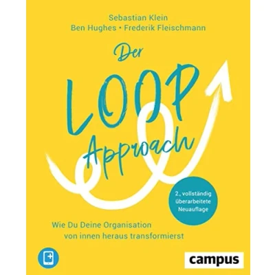 Abbildung von Der Loop Approach: Wie Du Deine Organisation von innen heraus transformierst, plus E Book inside (ePub, pdf)