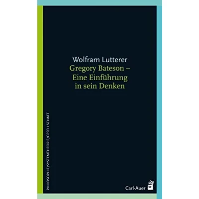 Abbildung von Gregory Bateson Eine Einführung in sein Denken (Systemische Horizonte)