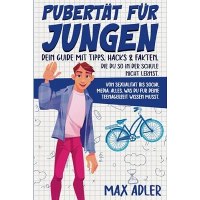 Abbildung von Pubertät für Jungen dein Guide mit Tipps, Hacks &amp; Fakten, die du so in der Schule nicht lernst: Von Sexualität bis Social Media: Alles, was deine Teenagerzeit wissen musst