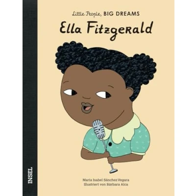 Abbildung von Ella Fitzgerald: Little People, Big Dreams. Deutsche Ausgabe Kinderbuch ab 4 Jahre