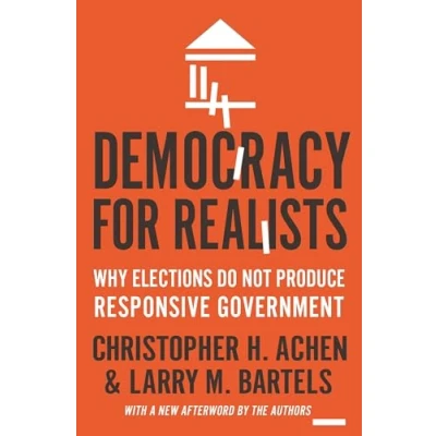 Abbildung von Democracy for Realists: Why Elections Do Not Produce Responsive Government (New Afterword by the Authors) (Princeton Studies in Political Behavior)