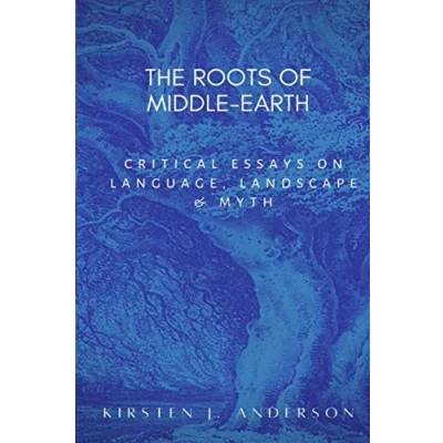 Abbildung von The Roots of Middle earth: Critical Essays on language, landscape, and myth