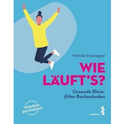Abbildung von Wie läuft’s?: Gesunde Blase, fitter Beckenboden (maudrich ganzheitlich)