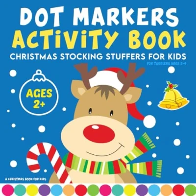 Abbildung von Christmas Stocking Stuffers For Kids: Dot Markers Activity Book: Toddlers Ages 2 4 A Book Kids