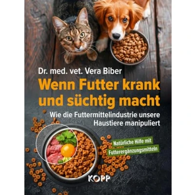 Abbildung von Wenn Futter krank und süchtig macht: Wie die Futtermittelindustrie unsere Haustiere manipuliert Natürliche Hilfe mit Futterergänzungsmitteln