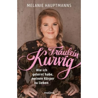 Abbildung von Fräulein Kurvig: Wie ich gelernt habe, meinen Körper zu lieben Von der Pionierin und wichtigsten Influencerin zum Thema Body Positivity